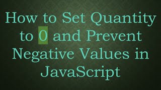 Celebrity How to Set Quantity to 0 and Prevent Negative Values in JavaScript Profile