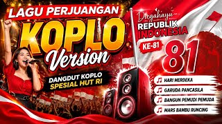 🇮🇩 LAGU PERJUANGAN DANGDUT KOPLO TERBARU 2026 | HUT RI KE-81 FULL BASS BIKIN SEMANGAT