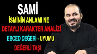 Sami Isminin Anlamı Nedir Ismin Esması Detaylı Isim Karakter Analizi Ebced Değeri Uyumu