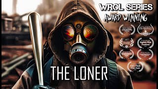 The Award Winning Post Apocalyptic Short Film Series  The Loner