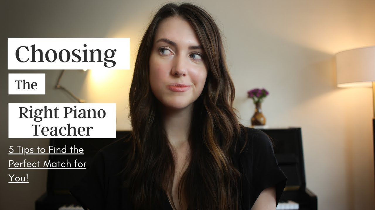 Choosing the Right Piano Teacher For You