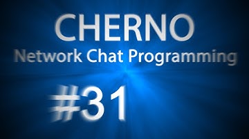 Ep. 31 - FINALE! - Network Chat Programming