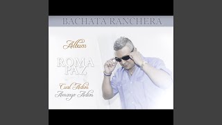 Video thumbnail of "Roma Paz Interprete de Bachata Ranchera - Amargo Adios"