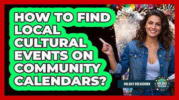 How To Find Local Cultural Events On Community Calendars?