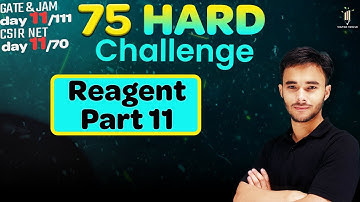 Reagent - 11 | 75 Hard Challenge | IIT JAM | CSIR NET | GATE 2024 | Vigyan Vriksh