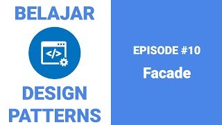 Belajar Design Patterns - 10 Facade