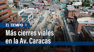 Estos son los cierres en la Av. Caracas por obras del metro | El Tiempo