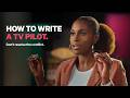 Issa Rae's Rule for Writing a TV Pilot That Gets a Second Episode | MasterClass