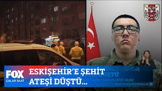 Eskişehire Şehit Ateşi Düştü... 3 Şubat 2022 İsmail Küçükkaya Ile Çalar Saat