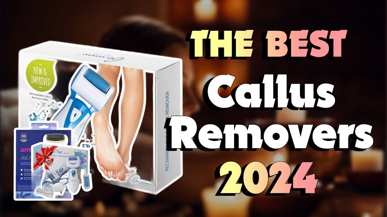The Best Callus Removers in 2024 - Must Watch Before Buying! - YouTube