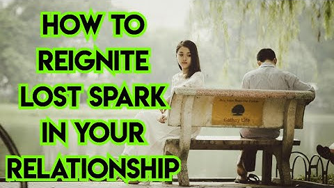 Reigniting the Spark in Love: How to Bring Back Passion in Your Relationship