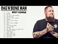 Rag'n'Bone Man Greatest Hits Álbum Completo - Melhores Faixas De Rag'n'Bone Man