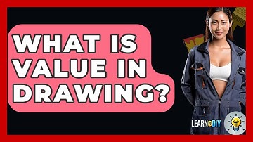 What Is Value In Drawing? - LearnToDIY360.com
