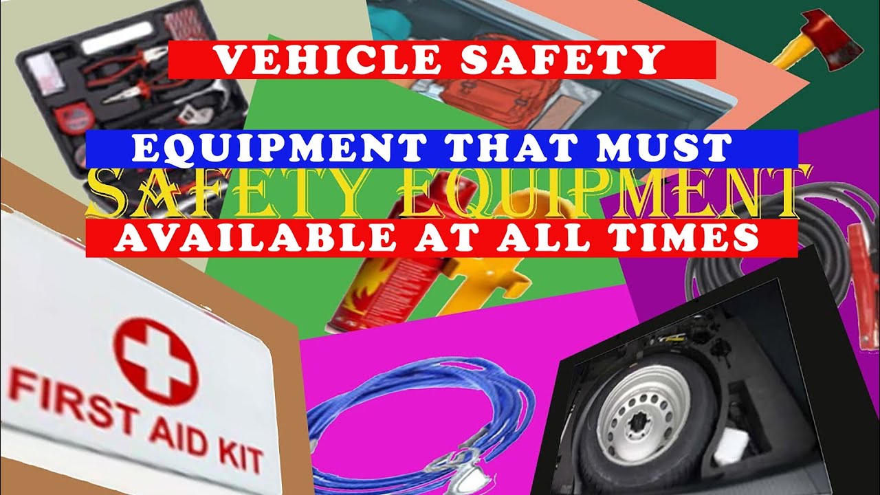 VEHICLE SAFETY EQUIPMENT YouTube