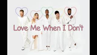 Pentatonix - Love Me When I Don&#39;t  - With Lyrics