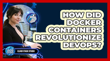 How Did Docker Containers Revolutionize DevOps? - Cloud Stack Studio