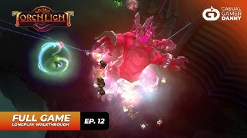 Torchlight - Longplay Walkthrough - (Episode 12/12) - All Quests + Dungeons Explored - No Commentary
