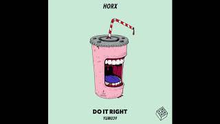 Horx - Do It Right (Extended Mix) YUM039