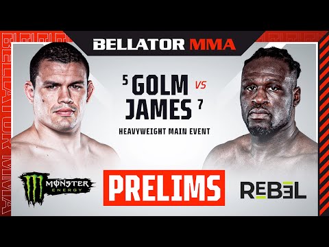 BELLATOR 293: Golm vs. James Monster Energy Prelims fueled by REBEL - INT