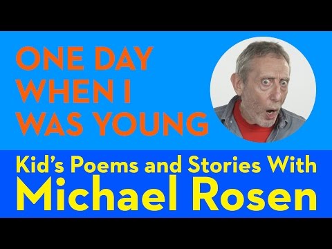 One Day When I Was Young | POEM | Kids' Poems and Stories With Michael Rosen Instructional Video