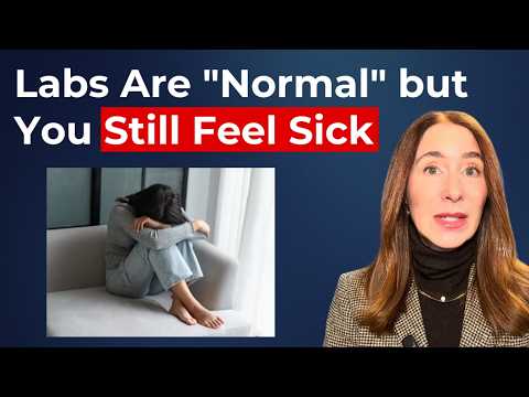 Your Labs Are "Normal" But You Still Feel Sick - Here's Why - YouTube