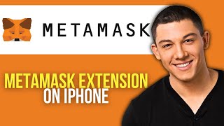 How to Add MetaMask Extension on iPhone