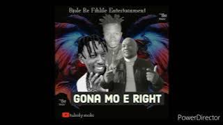 Gona Mo E Right_Bjale Re Fihlile Entertainment