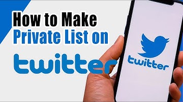 How to Make a Private List on Twitter