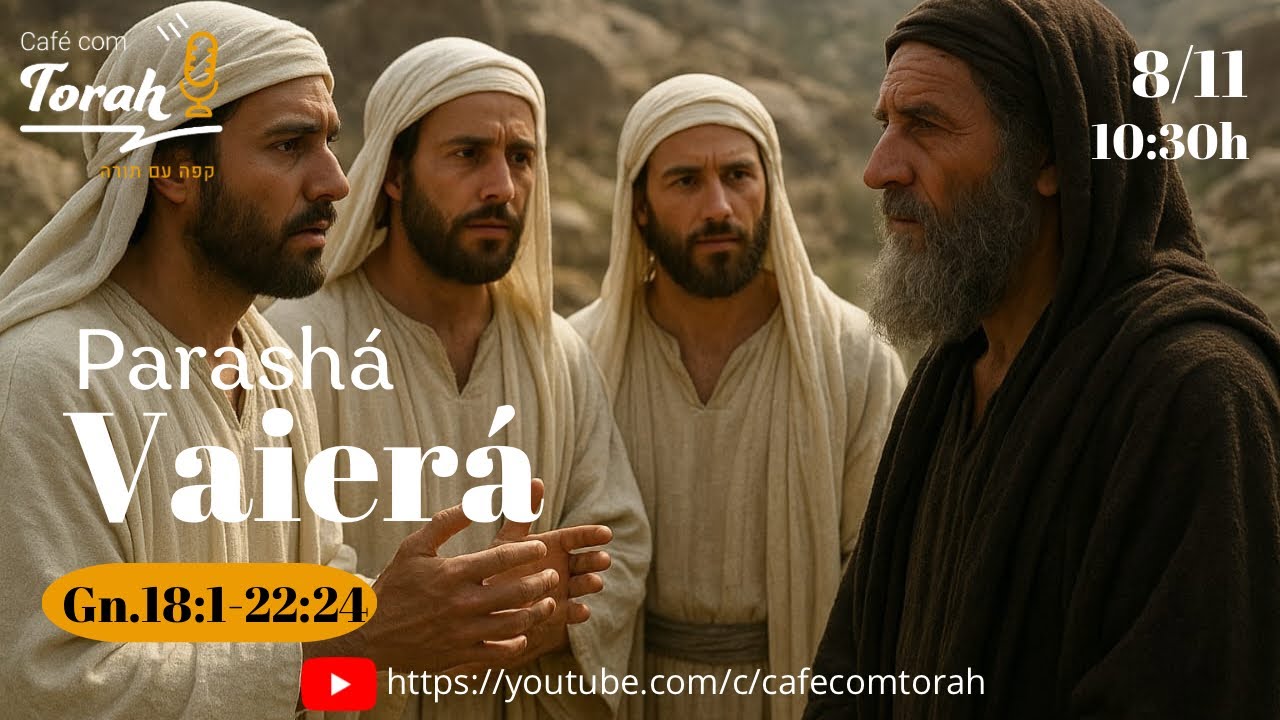 ERGA SEUS OLHOS | Parashá Vaierá |  Café com Torah #216