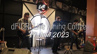 dFIORI Live Aming Coffee Sanggau 17 Juni 2023 | Bold Experience • Mr Brown