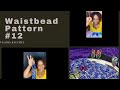 Waistbead pattern #12 tutorial by Valora Rauchel~~ recorded 3/28/2022