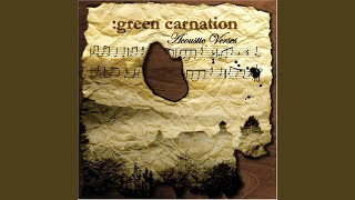 Video thumbnail of "Green Carnation - 9-29-045, Pt. 1: My Greater Cause, Pt. 2: Homecoming, Pt. 3: House of Cards"