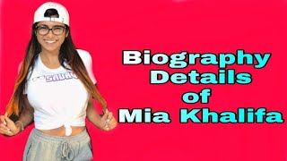 Biography of  Mia Khalifa || Early Life || Personal Life || career ll  Success ll Full details Net Worth