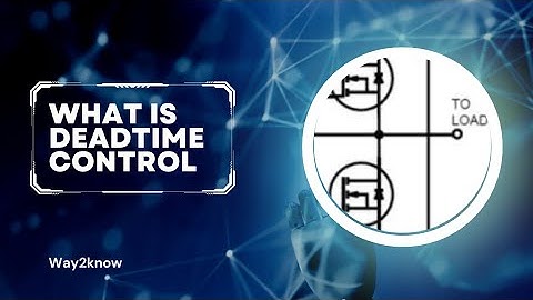 What is dead time control? | shoot through condition in regulators