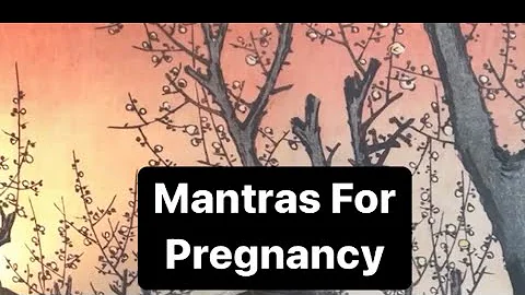 Mantras For Pregnancy | 3 Magical Mantras