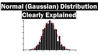 The Normal (Gaussian) Distribution - Clearly Explained