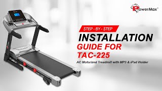 Step-by-step Installation Guide for TAC-225 AC Motorized Treadmill with MP3 & iPad Holder.