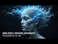 Fragments of Me | Futuristic & Melodic House Journey
