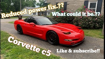 C5 corvette REDUCED ENGINE POWER.!? FIX!!!