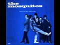 The Mosquitos - Do You Want To Hurt Me
