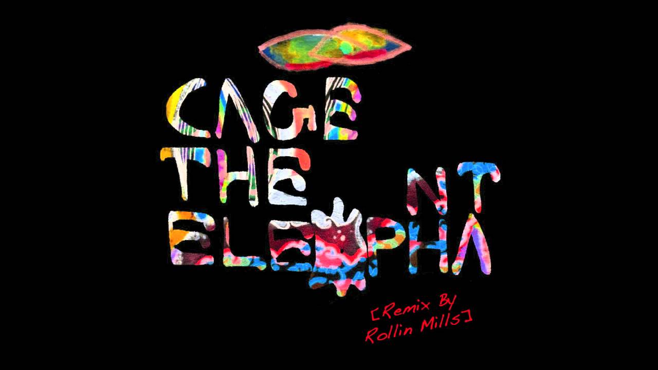 Cage The Elephant - Ain't No Rest For The Wicked (Remix By Rollin Mills
