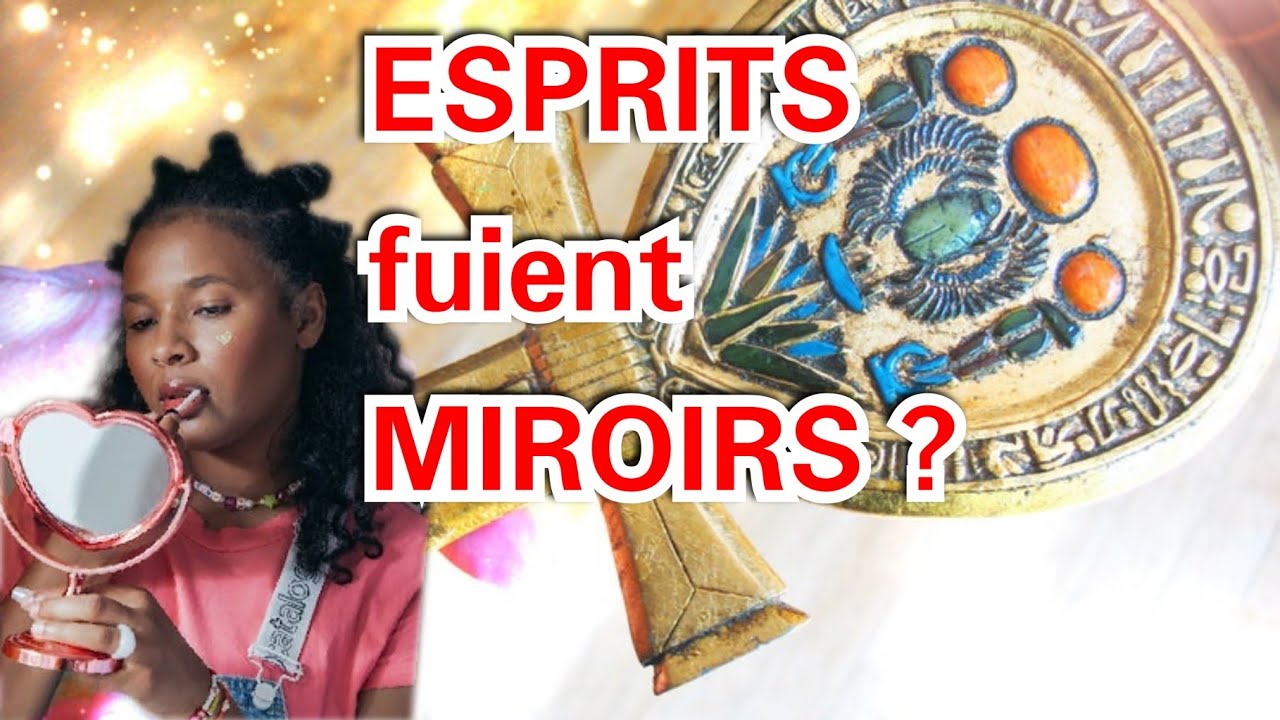 Voici POURQUOI et COMMENT les ENTITÉS redoutent les MIROIRS - YouTube