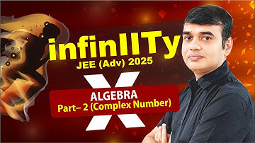 Algebra Part-2 (Complex Number) | Aditya Pathak Sir | JEE Advanced 2025 | #InfinIITy-X