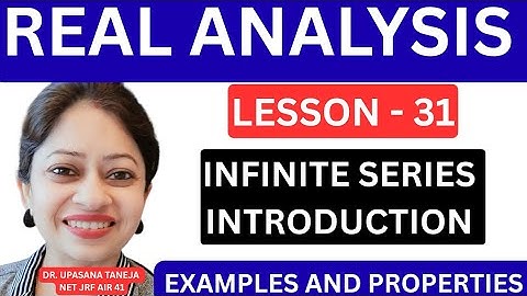 Infinite Series Basics Explained with Examples | Real Analysis | BSc | MSc | NET | IIT JAM