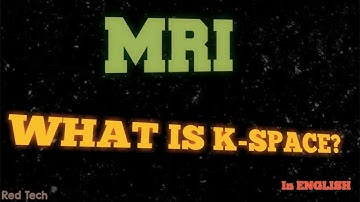 MRI | WHAT IS K- SPACE ? HOW IT CONNECTED TO MRI IMAGES? | IN ENGLISH |