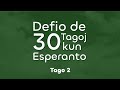 Defio de 30 Tagoj kun Esperanto | Dua tago.