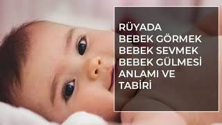 ruyada bebek gormek ne anlama gelir islami ruya tabirleri ruya tabirleri dini ruya tabirleri