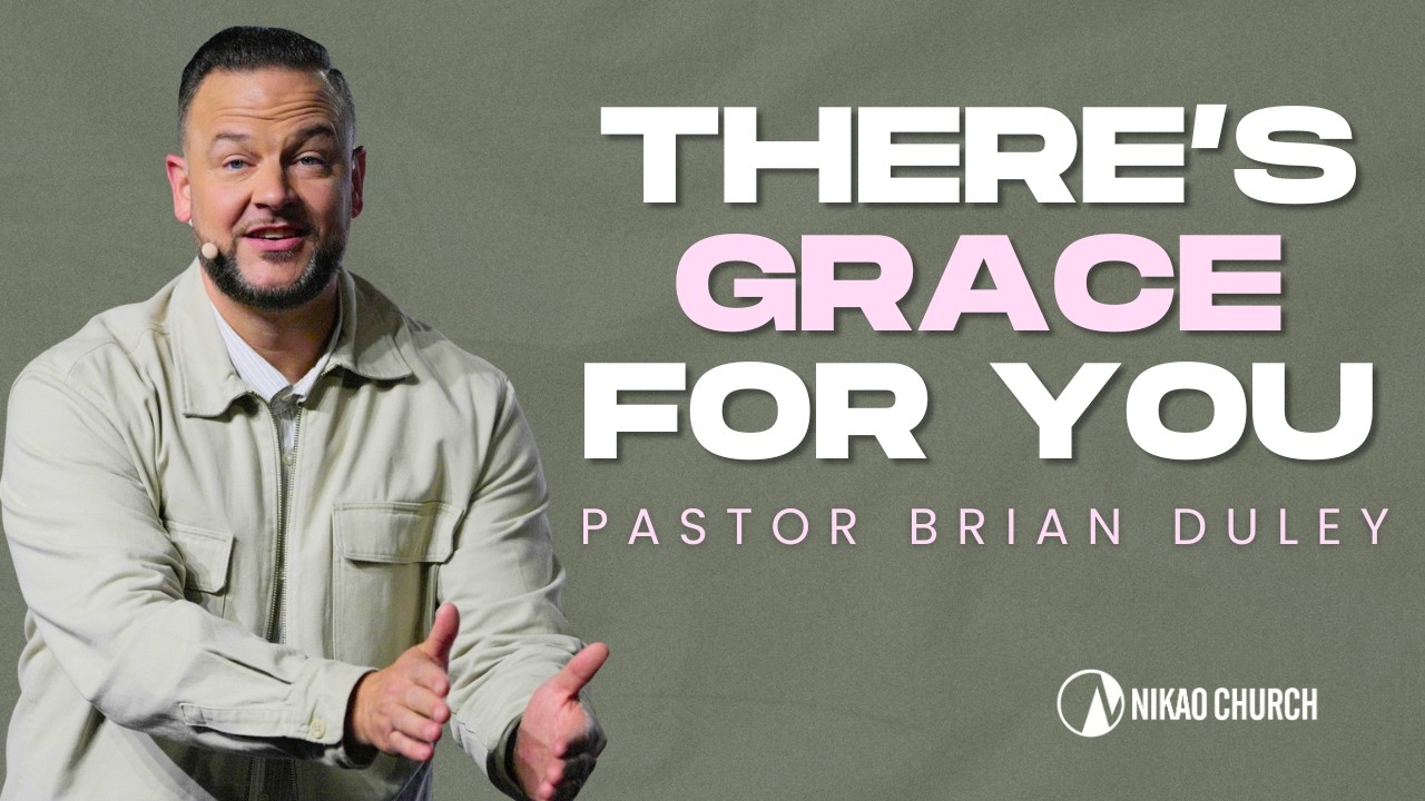 There's Grace For You | Pastor Brian Duley