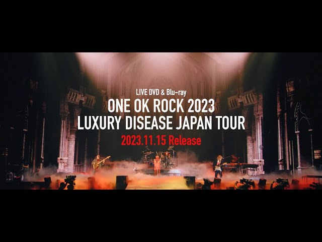 ONE OK ROCK - Live DVD u0026 Blu-ray LUXURY DISEASE 2023 JAPAN TOUR [Teaser] class=