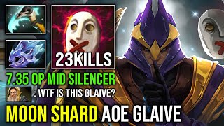 7.35 OP MID SILENCER Unlimited Glaives Max Range Moon Shard Brutal AOE Attack Speed Dota 2